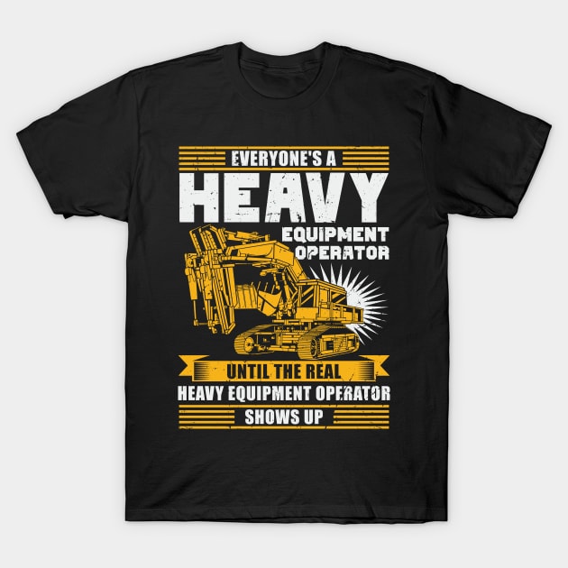 Heavy Equipment Operator Gift T-Shirt by Dolde08